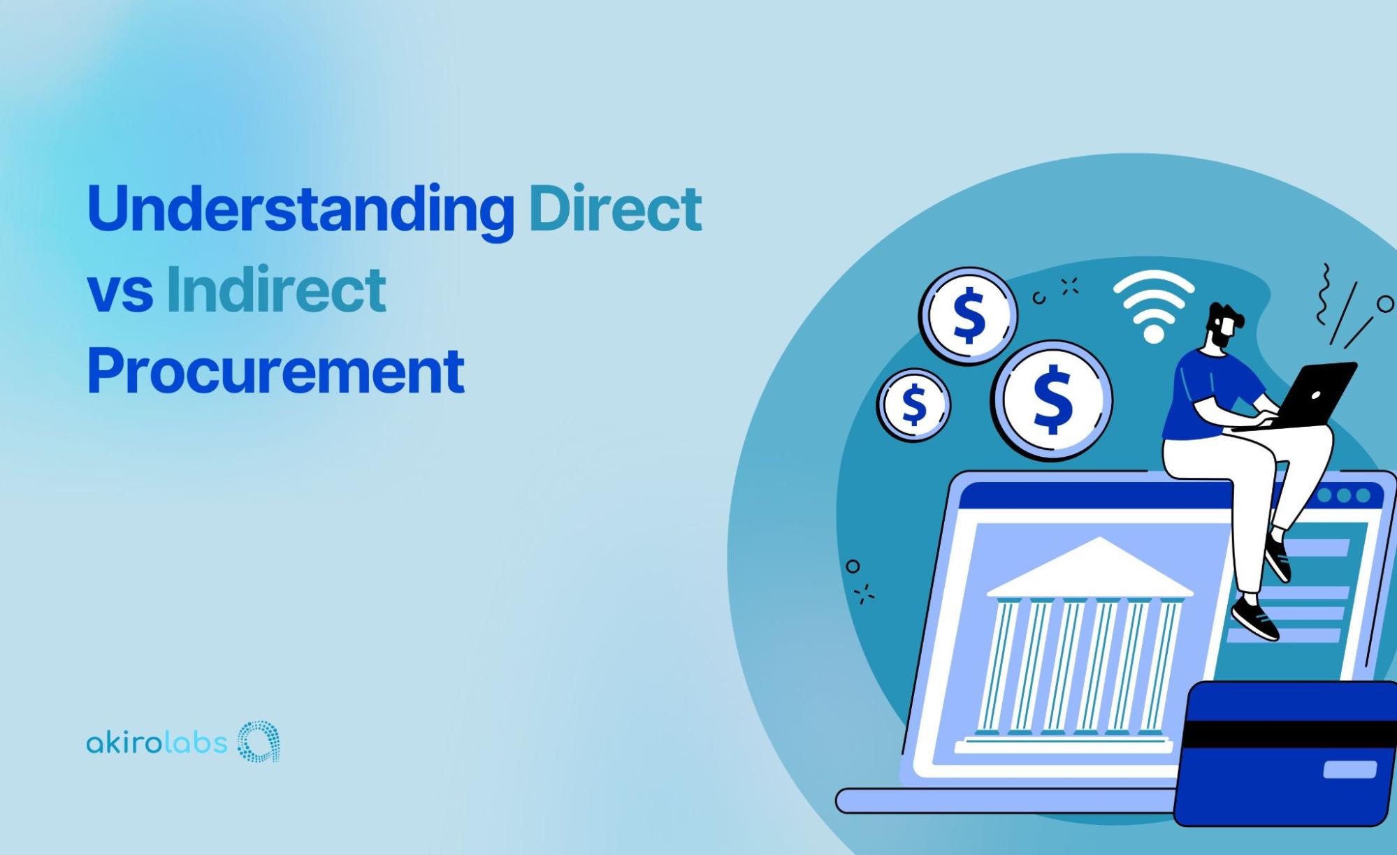 Understanding Direct vs Indirect Procurement: Basic Differences and Strategies