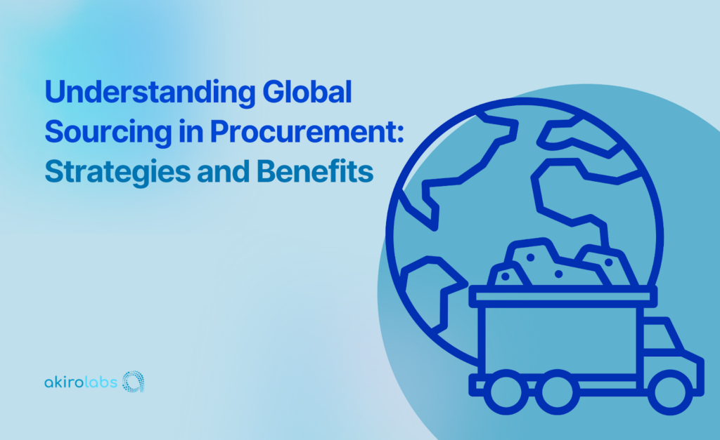 Understanding Global Sourcing in Procurement: Strategies and Benefits