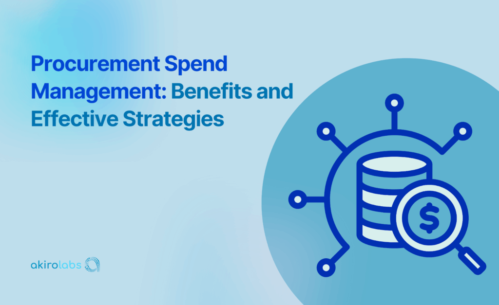 Procurement Spend Management: Benefits and Effective Strategies